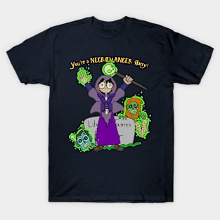 You're a Necromancer T-Shirt